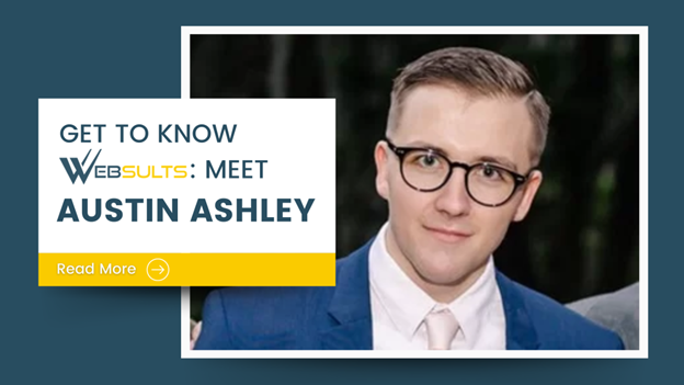 Get to Know Websults: Meet Austin Ashley