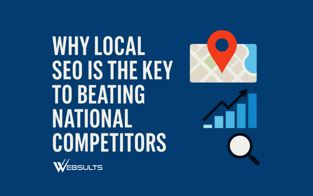 Why Local SEO Is the Key to Beating National Competitors